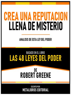 cover image of Crea Una Reputacion Llena De Misterio--Basado En El Libro Las 48 Leyes Del Poder  De Robert Greene